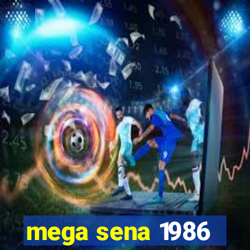 mega sena 1986