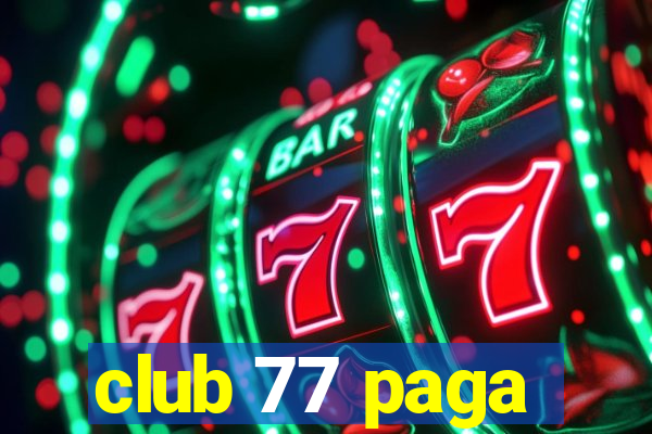 club 77 paga