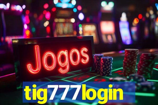 tig777login