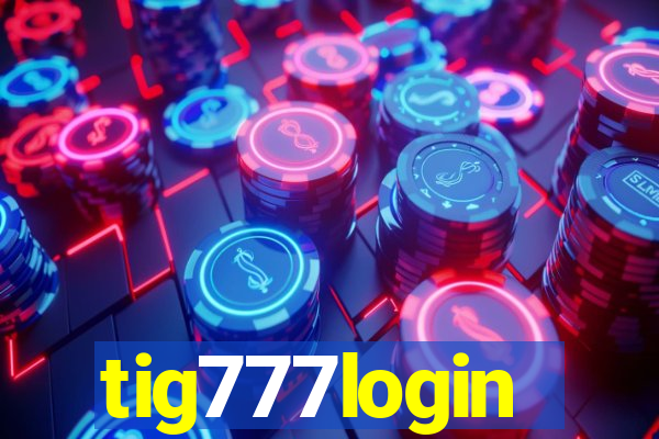 tig777login