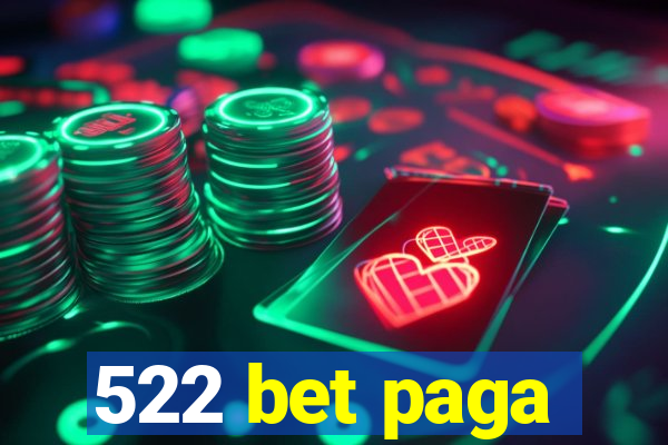 522 bet paga