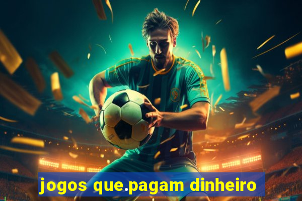 jogos que.pagam dinheiro