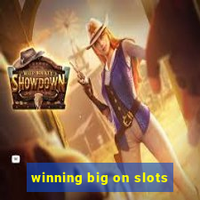 winning big on slots