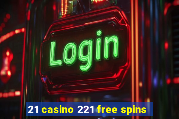 21 casino 221 free spins