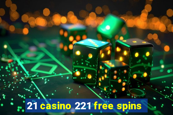 21 casino 221 free spins