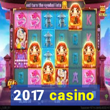 2017 casino