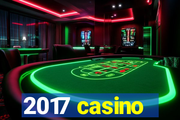 2017 casino