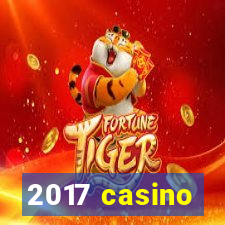 2017 casino