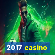 2017 casino