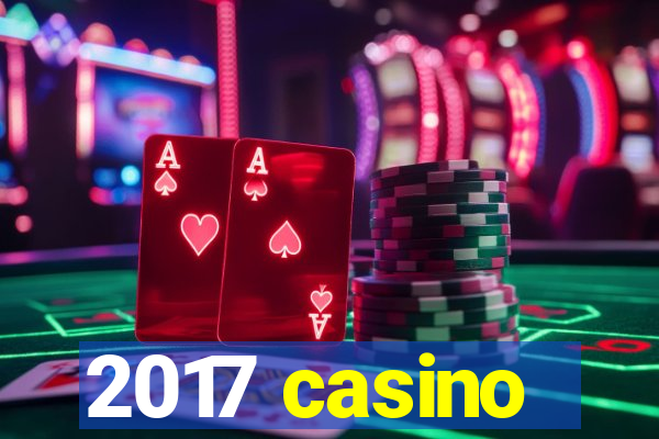 2017 casino