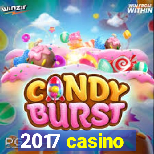 2017 casino