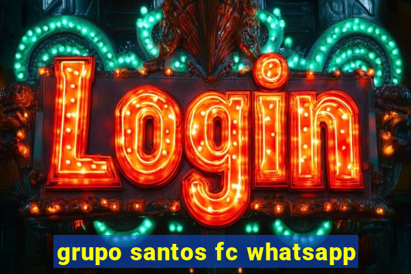 grupo santos fc whatsapp