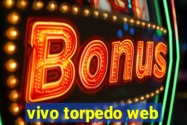 vivo torpedo web