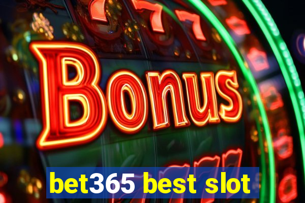 bet365 best slot