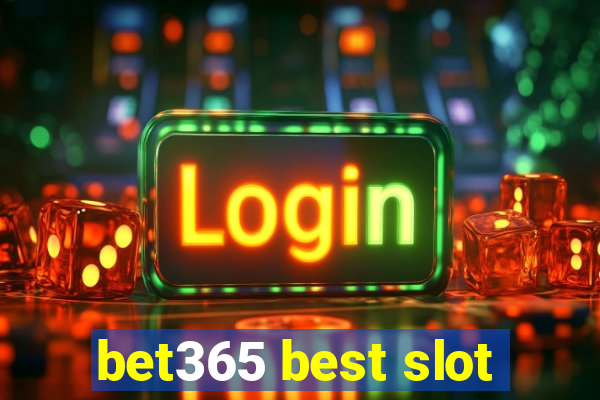 bet365 best slot