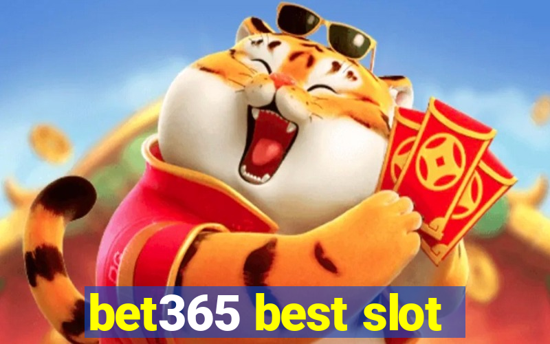 bet365 best slot