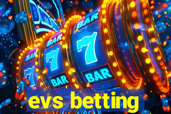 evs betting