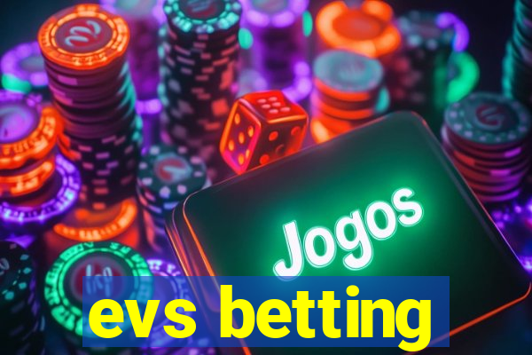 evs betting