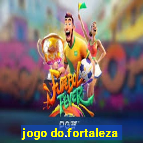 jogo do.fortaleza