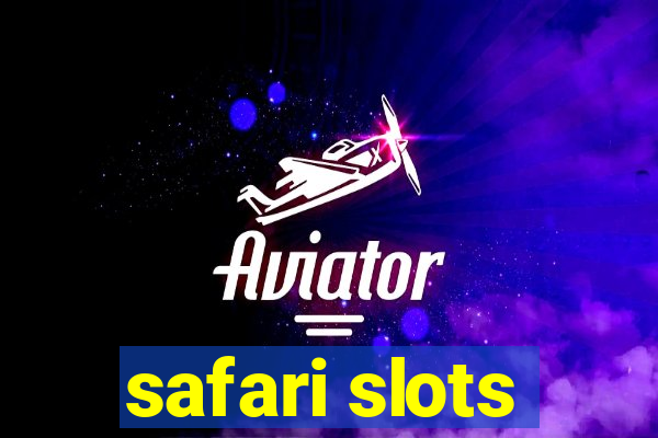 safari slots