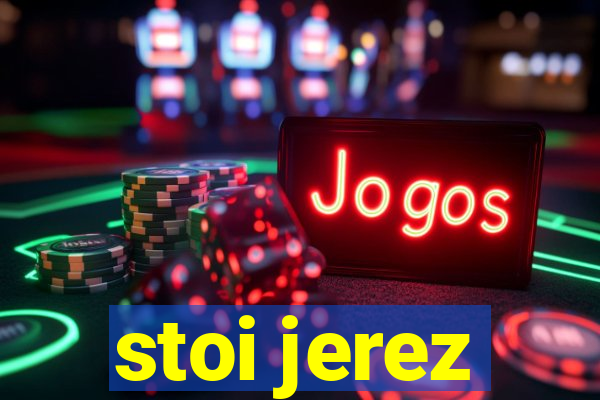 stoi jerez