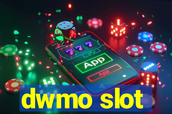 dwmo slot