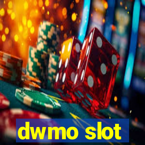 dwmo slot