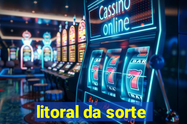 litoral da sorte