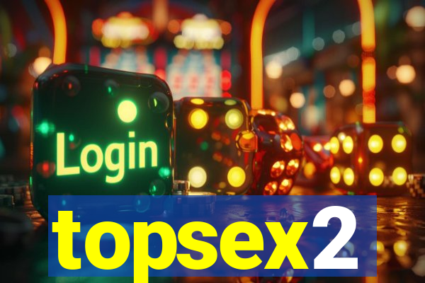 topsex2