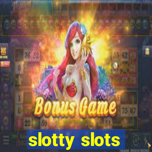 slotty slots