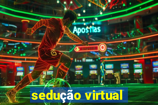 sedução virtual