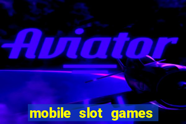 mobile slot games no deposit