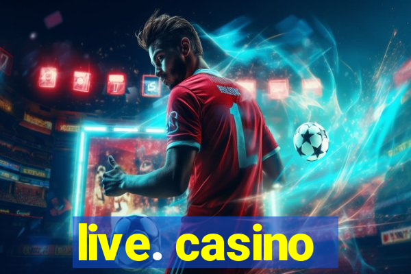 live. casino