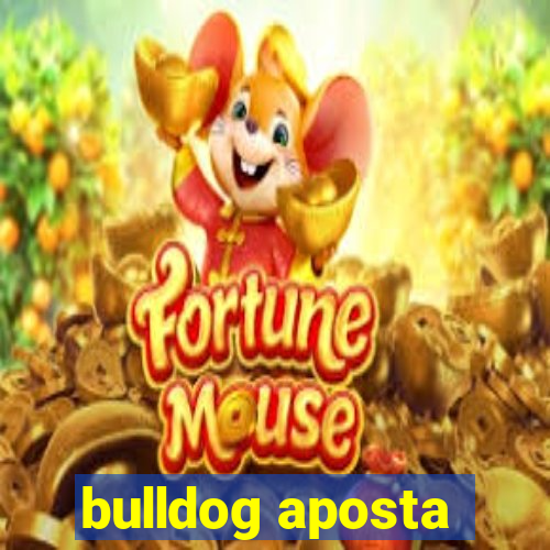 bulldog aposta