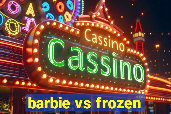 barbie vs frozen