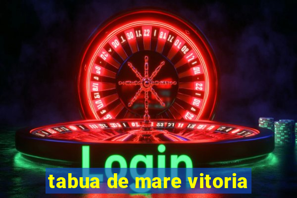 tabua de mare vitoria