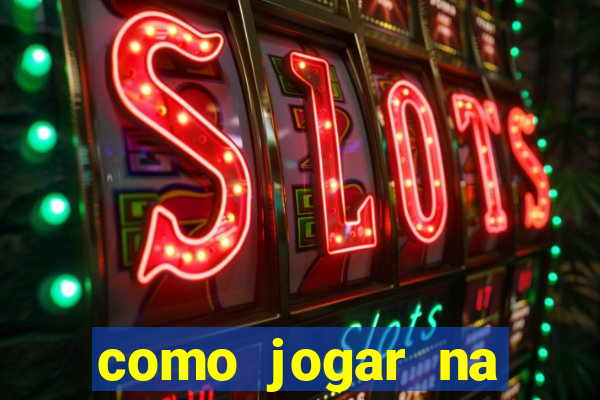 como jogar na esporte da sorte