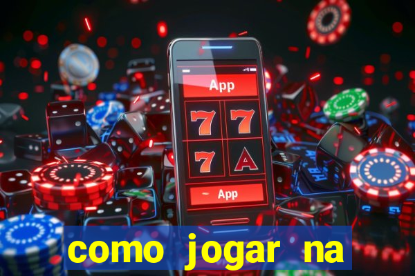 como jogar na esporte da sorte