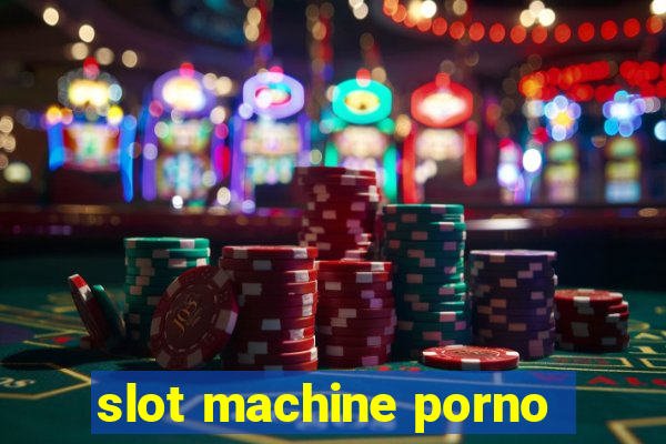 slot machine porno