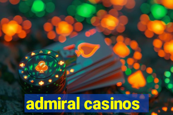 admiral casinos