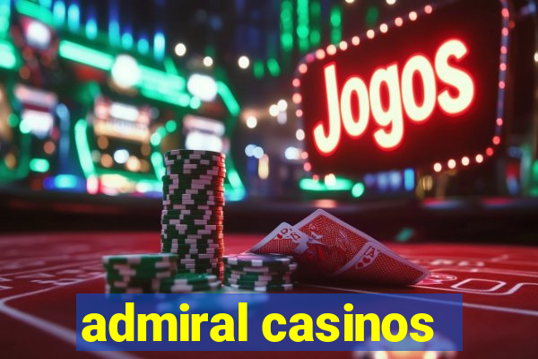 admiral casinos