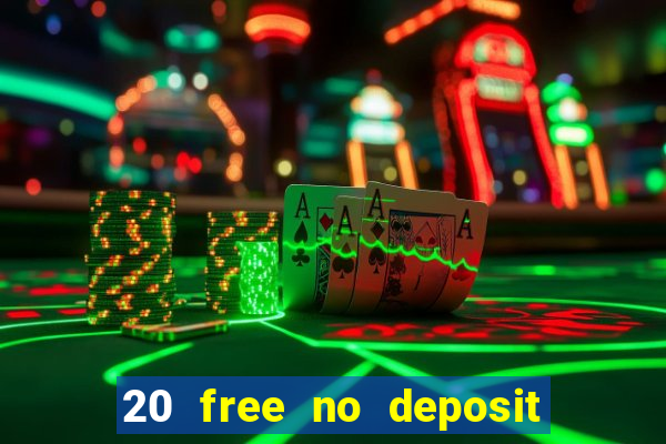 20 free no deposit casino uk 2019