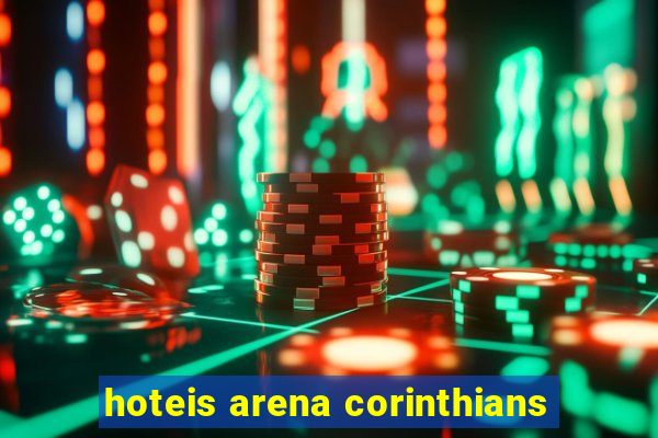 hoteis arena corinthians