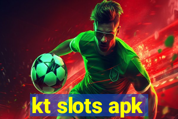 kt slots apk