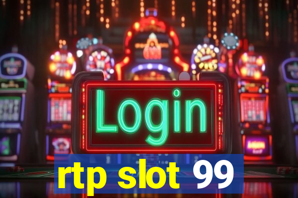 rtp slot 99