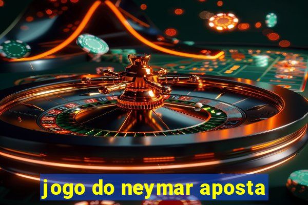 jogo do neymar aposta