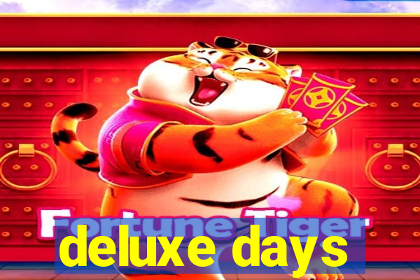 deluxe days