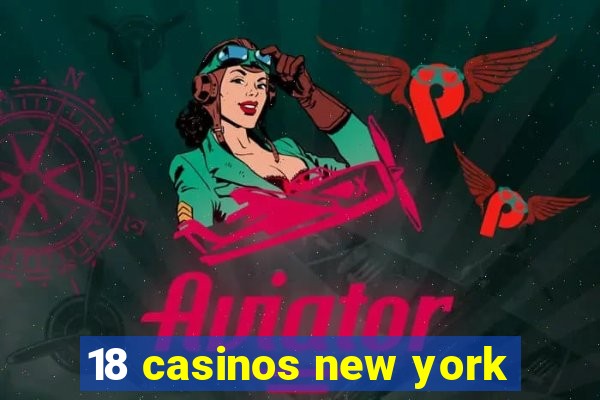 18 casinos new york