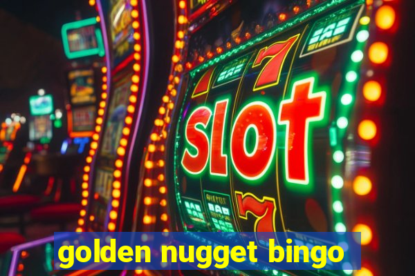 golden nugget bingo