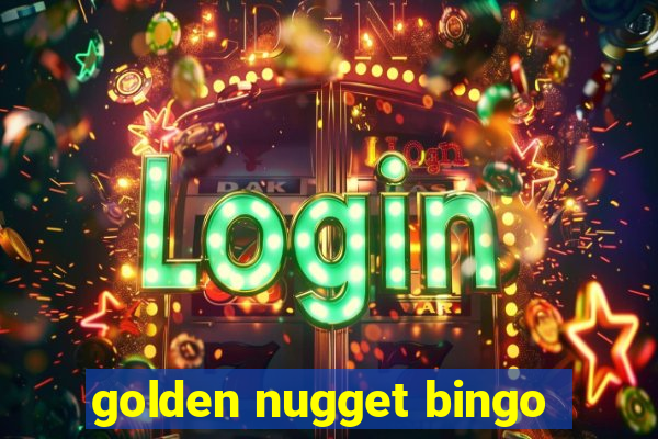 golden nugget bingo